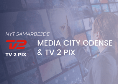 nyt samarbejde: media city odense & TV 2 PIX