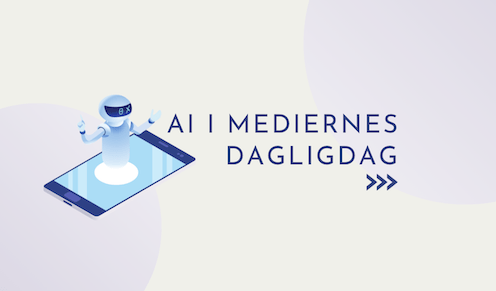 AI i mediernes dagligdag