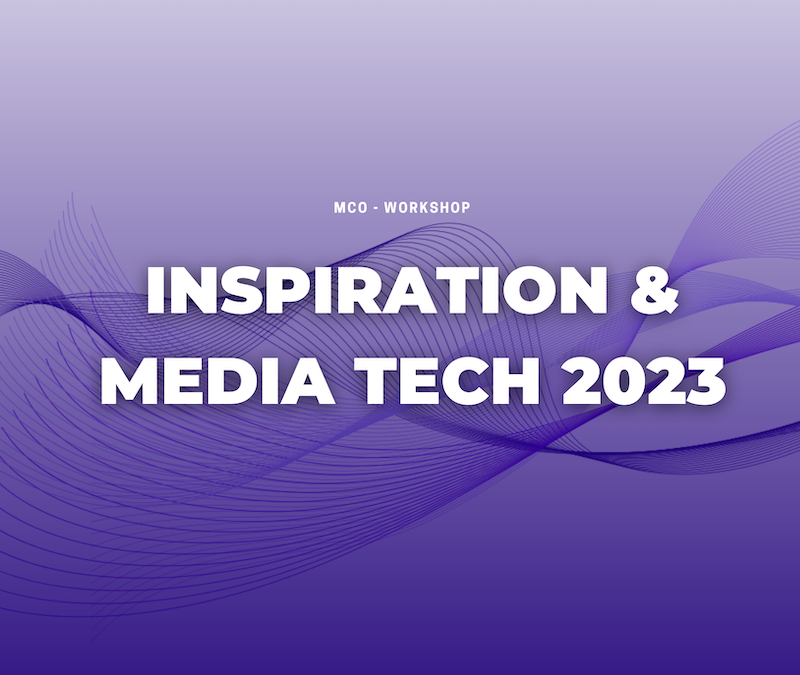 WORKSHOP: Inspiration & Media Tech 2023WORKSHOP