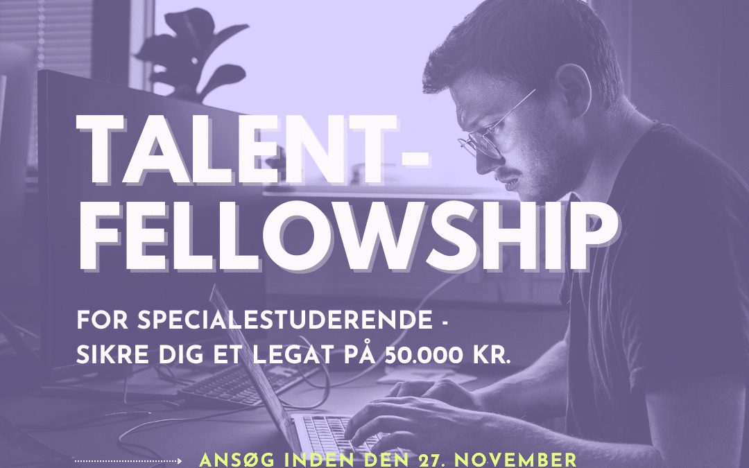 TALENT-FELLOWSHIP PROGRAMMET KLAR TIL NÆSTE RUNDE